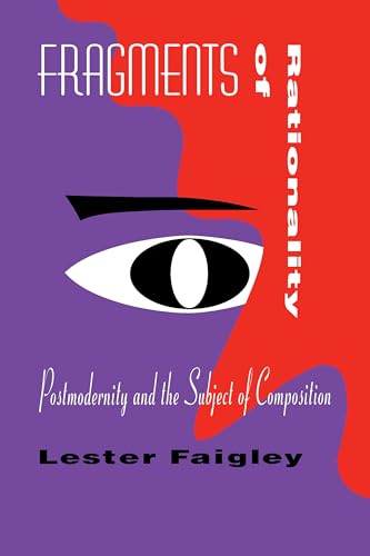 Imagen de archivo de Fragments of Rationality: Postmodernity & the Subject of Composition a la venta por ThriftBooks-Dallas