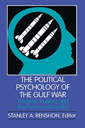Beispielbild fr The Political Psychology of the Gulf War: Leaders, Publics, and the Process of Conflict (Pitt series in policy and institutional studies) zum Verkauf von Dunaway Books