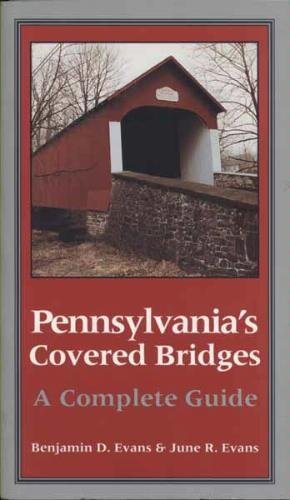 Beispielbild fr Pennsylvania's Covered Bridges: A Complete Guide zum Verkauf von Allen's Bookshop
