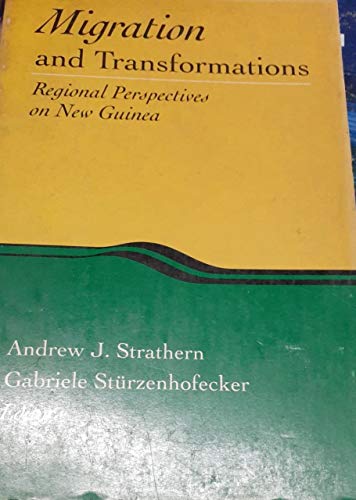 Beispielbild fr Migration and Transformations: Regional Perspectives on New Guinea (Asao Monograph ; No. 15) zum Verkauf von Books From California