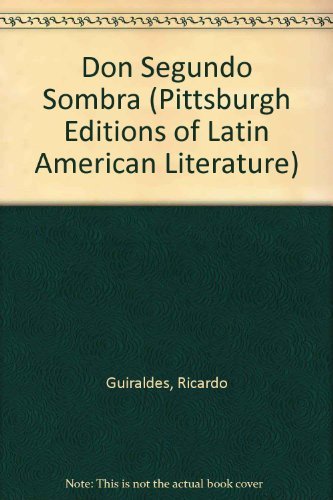 Imagen de archivo de Don Segundo Sombra (Pittsburgh Editions of Latin American Literature - English Translation) a la venta por Solr Books