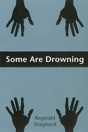 Some Are Drowning (Pitt Poetry Series) (9780822955474) by Shepherd, Reginald