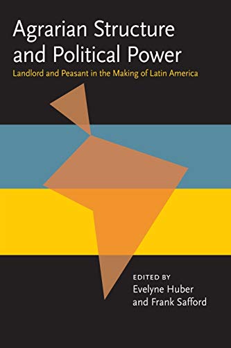 Stock image for Agrarian Structure Political Power: Landlord And Peasant In The Making Of (Pitt Latin American Series) for sale by Phatpocket Limited