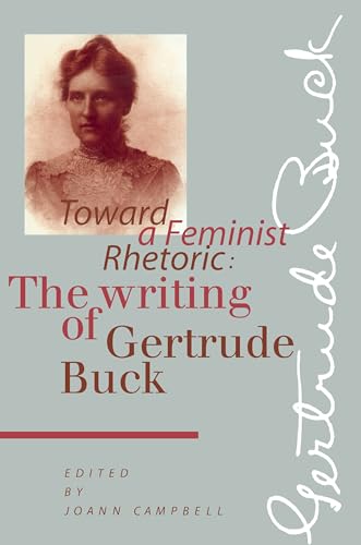 Stock image for Toward a Feminist Rhetoric: The Writing of Gertrude Buck (Pitt Comp Literacy Culture) for sale by Book House in Dinkytown, IOBA