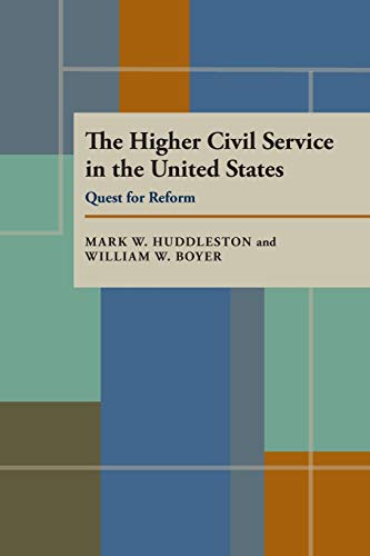 Stock image for The Higher Civil Service in the United States : Quest for Reform for sale by Better World Books