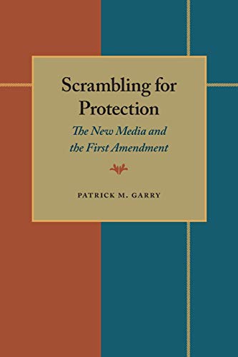 Stock image for Scrambling for Protection: The New Media and the First Amendment (Pitt Series in Policy and Institutional Studies) for sale by Midtown Scholar Bookstore