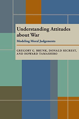 Beispielbild fr Understanding Attitudes About War: Modeling Moral Judgments zum Verkauf von Ken's Book Haven
