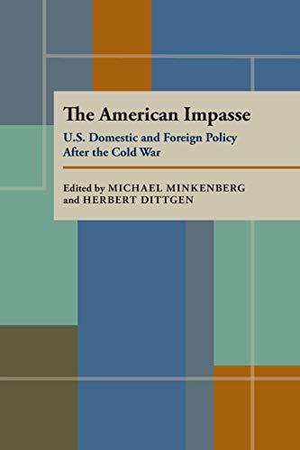 Beispielbild fr The American Impasse : U. S. Domestic and Foreign Policy after the Cold War zum Verkauf von Better World Books