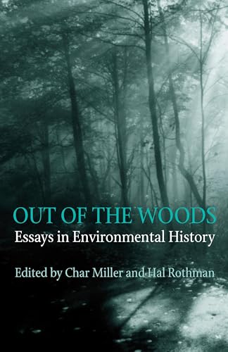 Beispielbild fr Out Of The Woods: Essays in Environmental History zum Verkauf von Smith Family Bookstore Downtown