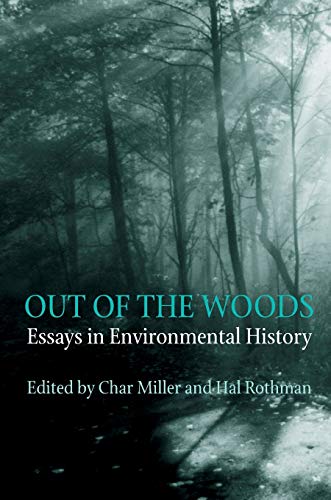 Stock image for Out of the Woods : Essays in Environmental History for sale by Better World Books: West