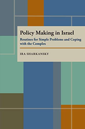 Stock image for Policy Making in Israel: Routines for Simple Problems and Coping with the Complex (Pitt Series in Policy and Institutional Studies) for sale by Midtown Scholar Bookstore