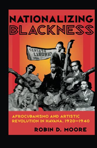 9780822956457: Nationalizing Blackness: Afrocubanismo and Artistic Revolution in Havana, 1920–1940 (Pitt Latin American Series)