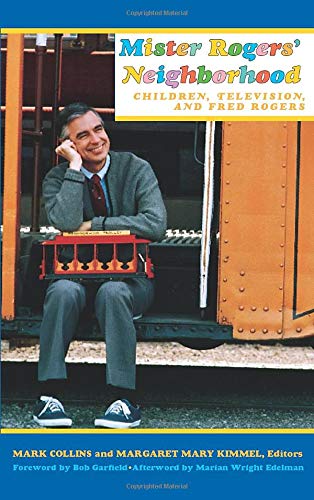 MISTER ROGERS NEIGHBORHOOD M/T: Children, Television and Fred Rogers [Paperback] Collins, Mark and Kimmel, Margaret Mary