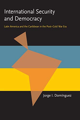 Imagen de archivo de International Security and Democracy: Latin America and the Caribbean in the Post-Cold War Era a la venta por ThriftBooks-Atlanta