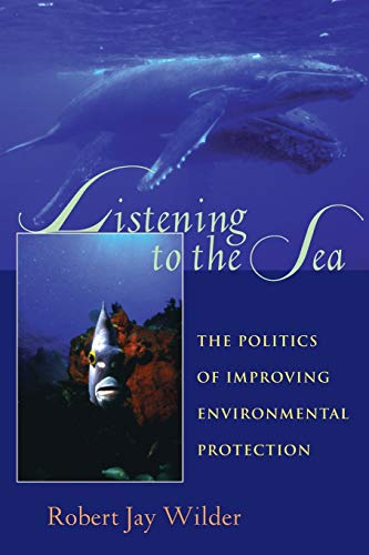 9780822956631: Listening To The Sea: The Politics of Improving Environmental Protection (Pitt Series in Policy and Institutional Studies)