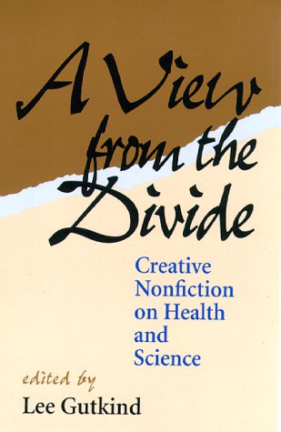 9780822956853: View From The Divide, A: Creative Nonfiction on Health and Science