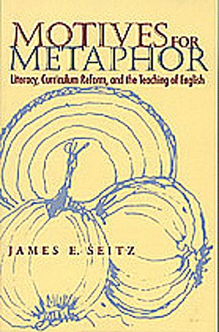 Stock image for Motives For Metaphor: Literacy, Curriculum Reform, and the Teaching of English (Composition, Literacy, and Culture) for sale by Amazing Books Pittsburgh