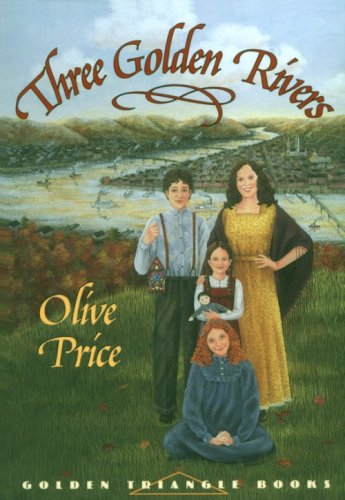 Three Golden Rivers (Pitt Golden Triangle Books) (9780822957072) by Price, Olive