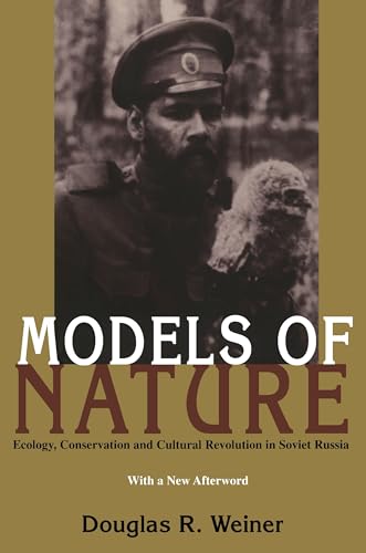 Stock image for Models of Nature : Ecology, Conservation, and Cultural Revolution in Soviet Russia for sale by Better World Books