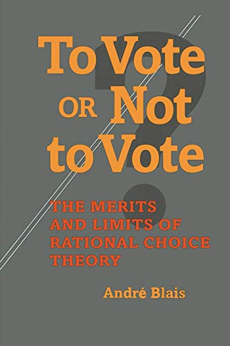 9780822957348: TO VOTE OR NOT TO VOTE: The Merits and Limits of Rational Choice Theory (Political Science)