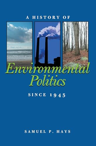 Beispielbild fr A History of Environmental Politics since 1945 zum Verkauf von Better World Books