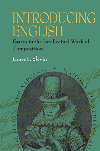 Stock image for Introducing English: Essays in the Intellectual Work of Composition (Composition, Literacy, and Culture) for sale by HPB-Red