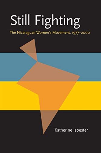 Beispielbild fr Still Fighting: The Nicaraguan Women's Movement, 1977-2000 (Pitt Latin Amercian Studies) zum Verkauf von Wonder Book