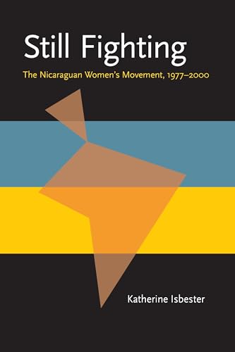 9780822957577: Still Fighting: The Nicaraguan Women's Movement, 1977-2000 (Pitt Latin American Series)