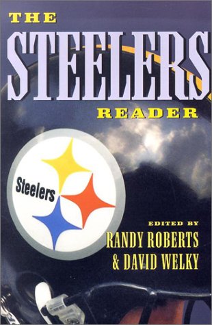 Stock image for The Steelers Reader (The Library of Pittsburgh Sports History) for sale by Mr. Bookman