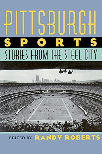 Stock image for Pittsburgh Sports: Stories From The Steel City (The Library of Pittsburgh Sports History) for sale by Wonder Book