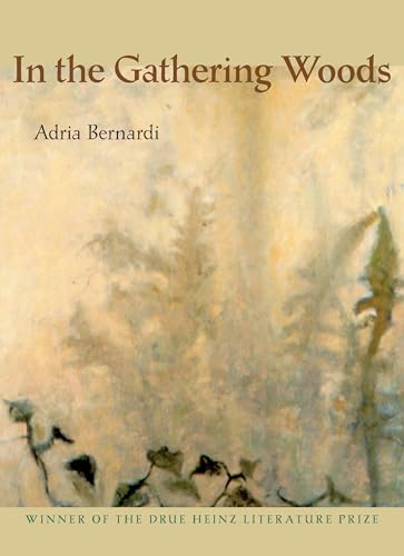 9780822957829: In the Gathering Woods (Pitt Drue Heinz Lit Prize)