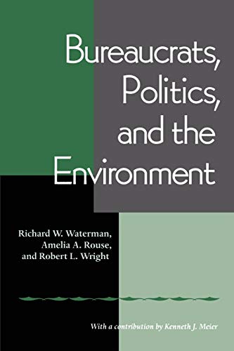 Stock image for Bureaucrats, Politics and the Environment for sale by Better World Books: West