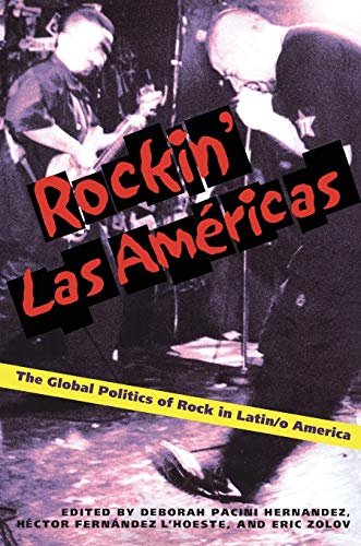Imagen de archivo de Rockin Las Americas: The Global Politics Of Rock In Latin/o America (Pitt Illuminations) a la venta por EKER BOOKS
