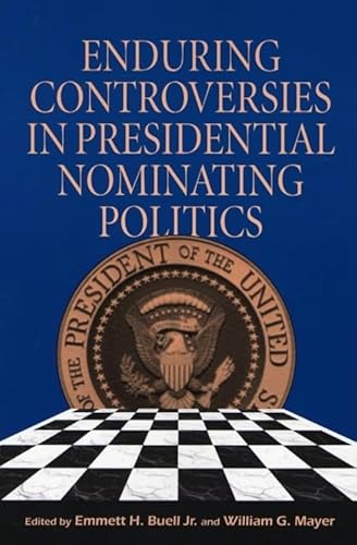 Beispielbild fr Enduring Controversies in Presidential Nominating Politics zum Verkauf von Better World Books