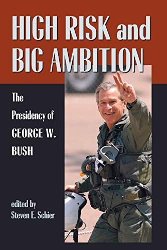 Imagen de archivo de High Risk and Big Ambition : Presidency of George W. Bush a la venta por Better World Books