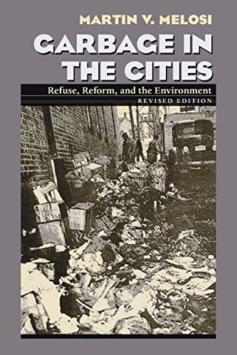 Stock image for Garbage In The Cities: Refuse Reform and the Environment (Pittsburgh Hist Urban Environ) for sale by HPB-Red