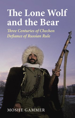The Lone Wolf and the Bear : Three Centuries of Chechen Defiance of Russian Power - Gammer, Moshe