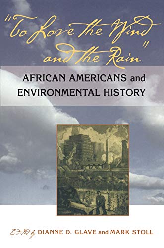 Stock image for To Love the Wind and the Rain: African Americans and Environmental History for sale by HPB-Red