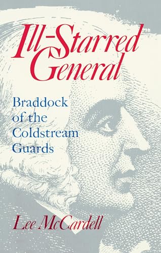 Ill-Starred General: Braddock of the Coldstream Guards