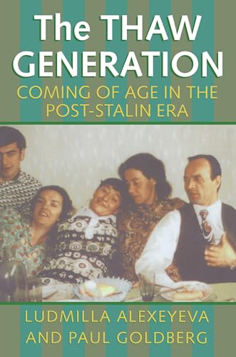 Stock image for The Thaw Generation: Coming of Age in the Post-Stalin Era (Russian and East European Studies) for sale by Zoom Books Company