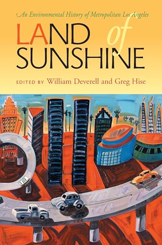 Stock image for Land of Sunshine: An Environmental History of Metropolitan Los Angeles (Pittsburgh Hist Urban Environ) for sale by SecondSale