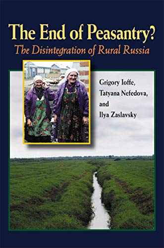 Beispielbild fr The End of Peasantry? The Disintegration of Rural Russia zum Verkauf von N. Fagin Books