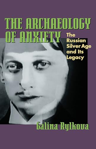 9780822959816: The Archaeology of Anxiety: The Russian Silver Age and Its Legacy