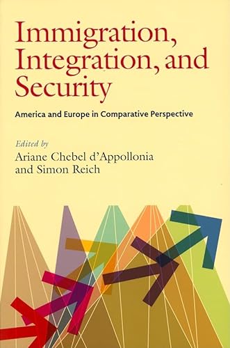 Stock image for Immigration, Integration, and Security: America and Europe in Comparative Perspective (The Security Continuum) for sale by GF Books, Inc.