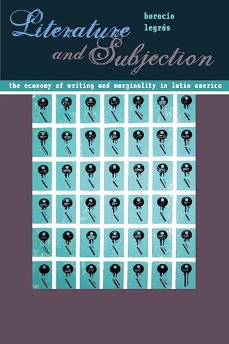 Beispielbild fr Literature and Subjection : The Economy of Writing and Marginality in Latin America zum Verkauf von Better World Books