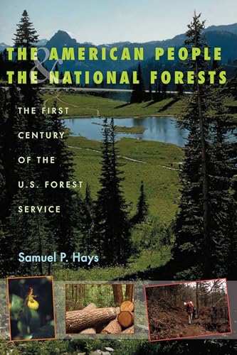 Beispielbild fr The American People and the National Forests: The First Century of the U.S. Forest Service zum Verkauf von Idaho Youth Ranch Books