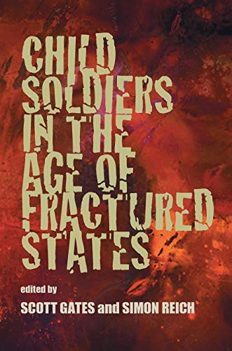9780822960294: Child Soldiers in the Age of Fractured States (Security Continuum)