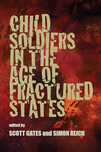 Stock image for Child Soldiers in the Age of Fractured States (The Security Continuum) for sale by Ergodebooks