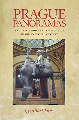 Stock image for Prague Panoramas: National Memory and Sacred Space in the Twentieth Century (Russian and East European Studies) for sale by ZBK Books