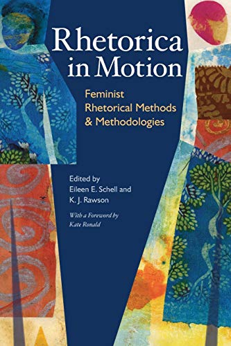 Stock image for Rhetorica in Motion: Feminist Rhetorical Methods and Methodologies (Composition, Literacy, and Culture) for sale by Irish Booksellers